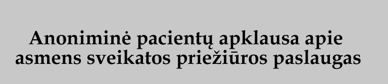 Anoniminė pacientų apklausa apie asmens sveikatos priežiūros paslaugas